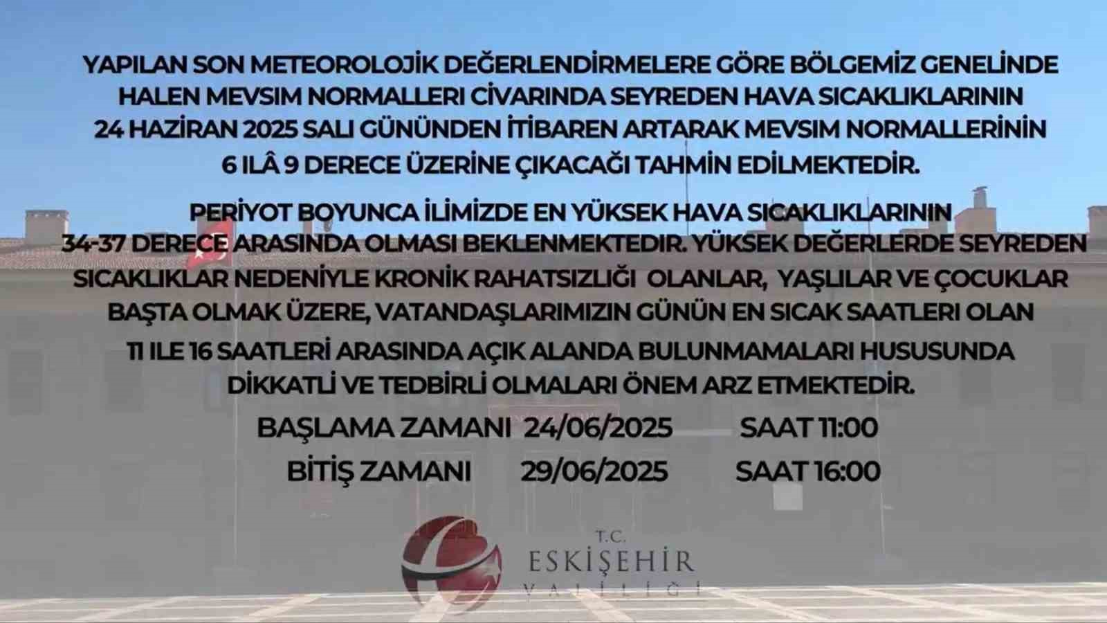 Eskişehir Valiliğinden yüksek sıcaklık uyarısı