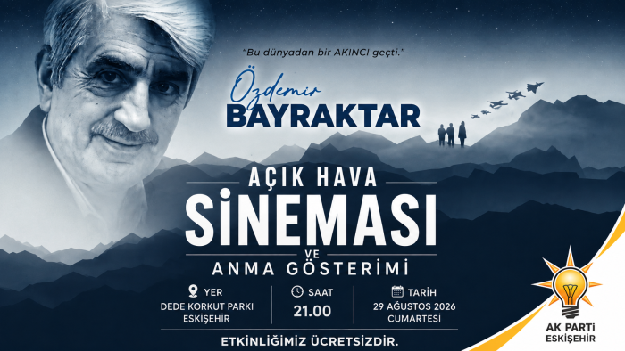Eskişehir’de Özdemir Bayraktar için açık hava sineması